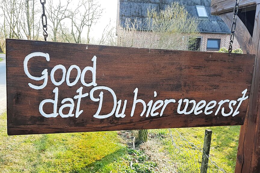 Good Good dat Du hier weerst! - Gut dass Du hier warst!